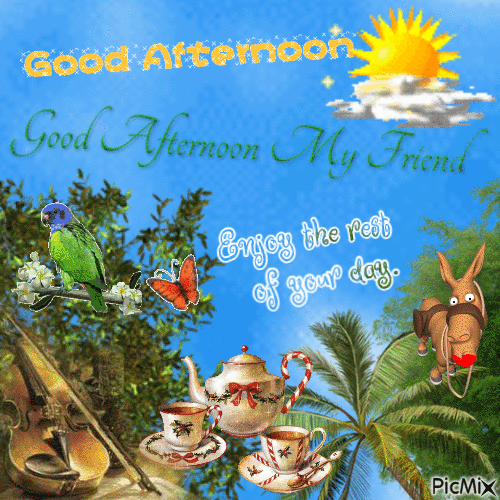 Good afternoon my friend - Free animated GIF - PicMix